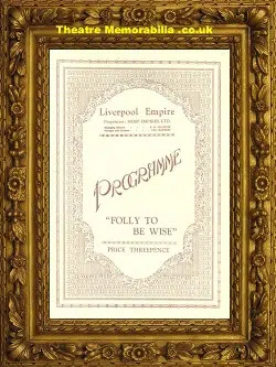Liverpool Empire Theatre – Folly To Be Wise – 1931