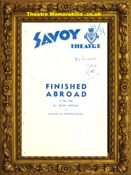 London Savoy Theatre – Finished Abroad – 1934