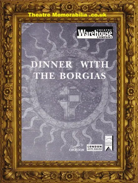 London Theatre Warehouse – Dinner With The Borgias – 1995