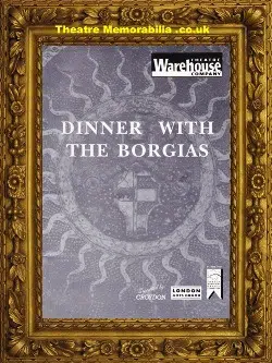 London Theatre Warehouse – Dinner With The Borgias – 1995