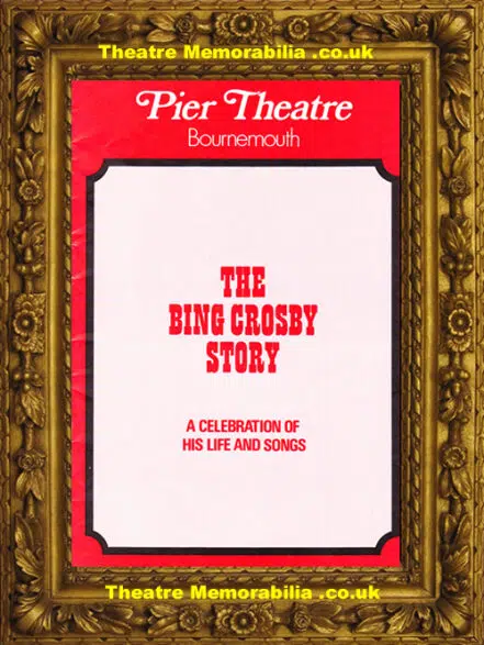 Bournemouth Pier Theatre – Bing Crosby Story – 1985