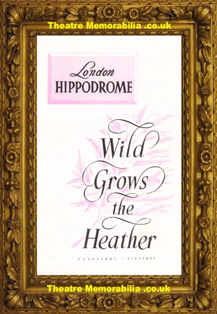 London Hippodrome Theatre – Wild Grows The Heather – 1956