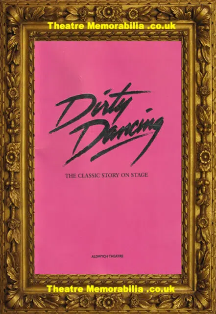 London Aldwych Theatre – Dirty Dancing – 2006 – Signed by Writer